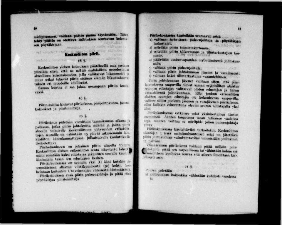 piirin siuiaen eliiiniin liikuntakus t- tukkn rri niuimlnille rdulliackai. Samaa kuntaa ci saa jakaa useampaan piiriin kuuluvaksi iq 1'iirin aaxmta Ixiitavat piirikoknu*, piirijohtnkunta.