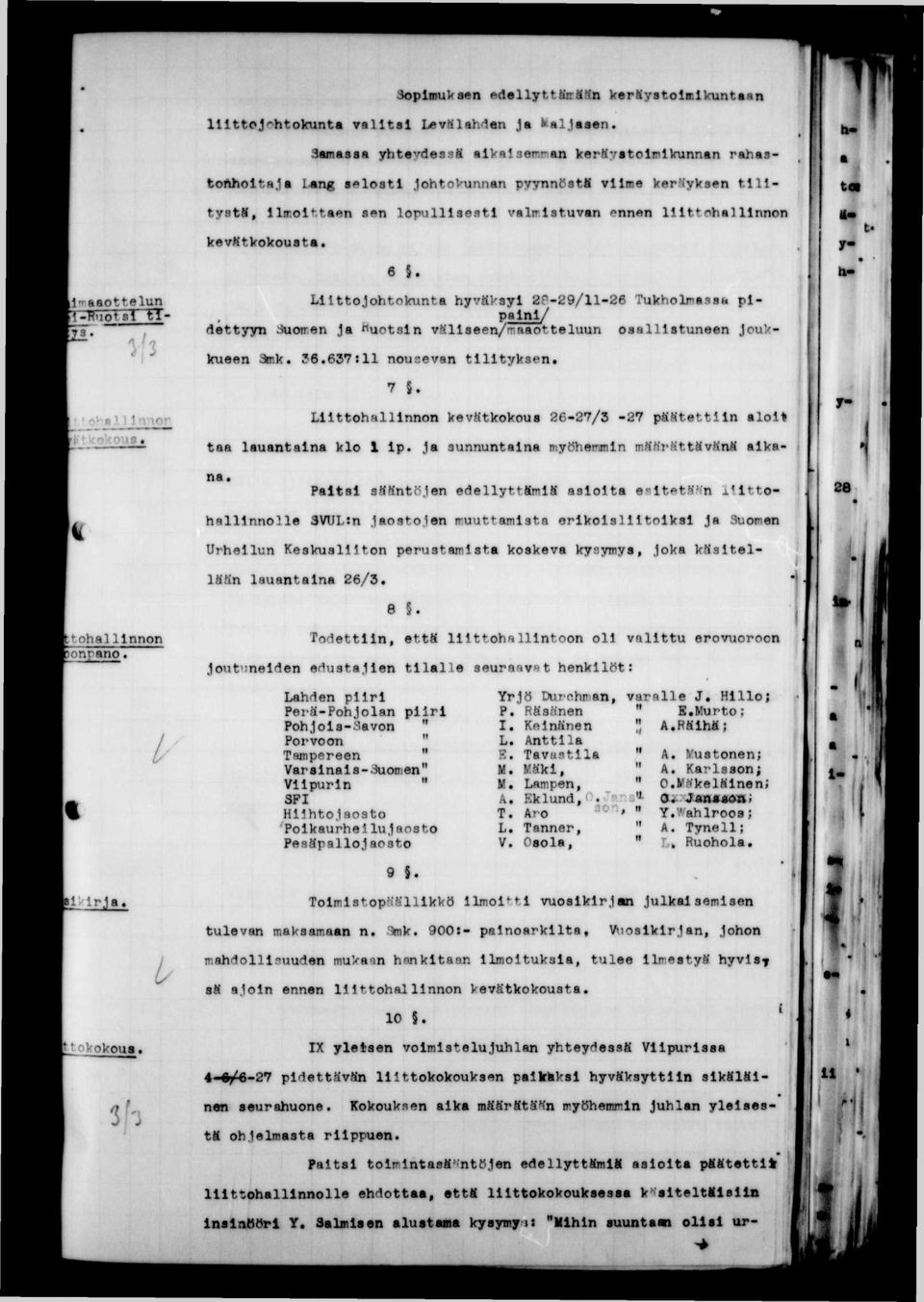 (yka«n tllltystit, lliroltta«n sen lopulllseatl valirlatuvan ennen 11 Ittnhalllnnon kevntkokouata. 6 i. É t«1 T l t- r- Llrraaottolun fi-buofsi ttrs., [ '^h»]. I Innor b tkokoui.