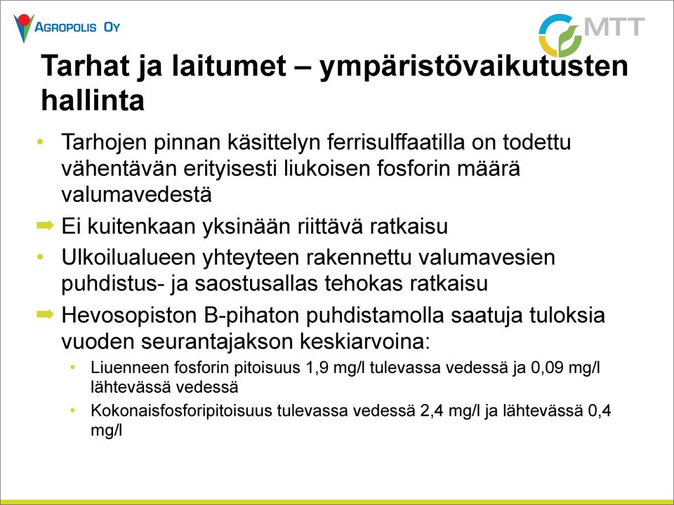 saostusallas tehokas ratkaisu Hevosopiston B-pihaton puhdistamolla saatuja tuloksia vuoden seurantajakson keskiarvoina: Liuenneen