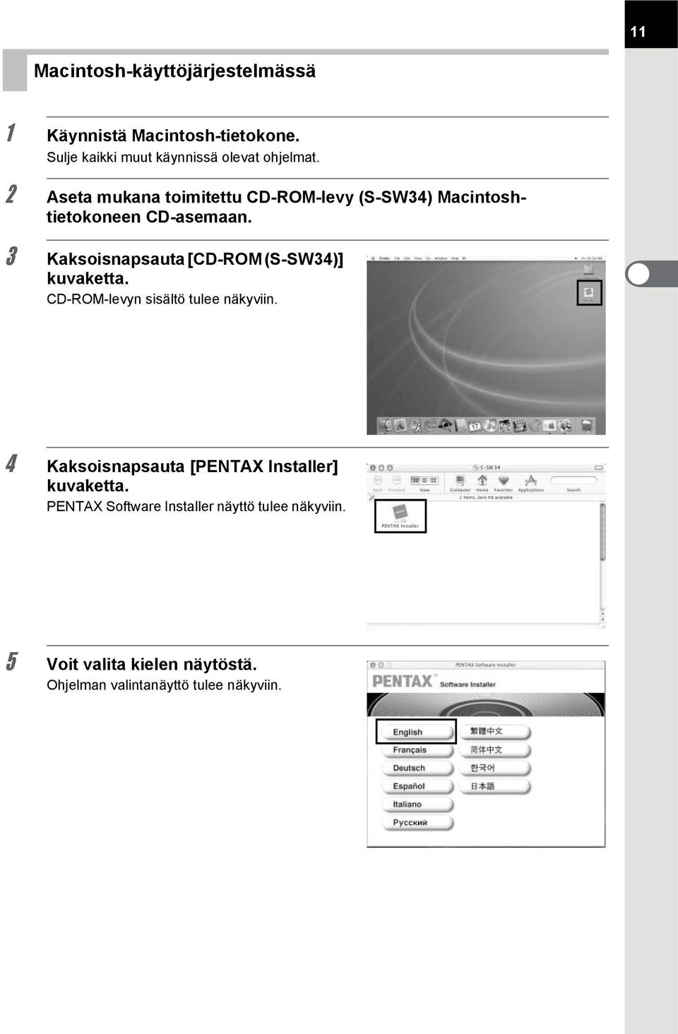 3 Kaksoisnapsauta [CD-ROM (S-SW34)] kuvaketta. CD-ROM-levyn sisältö tulee näkyviin.