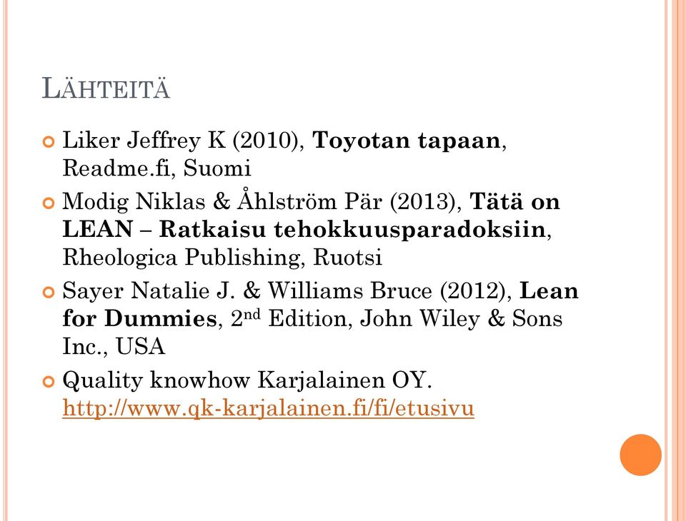 tehokkuusparadoksiin, Rheologica Publishing, Ruotsi Sayer Natalie J.