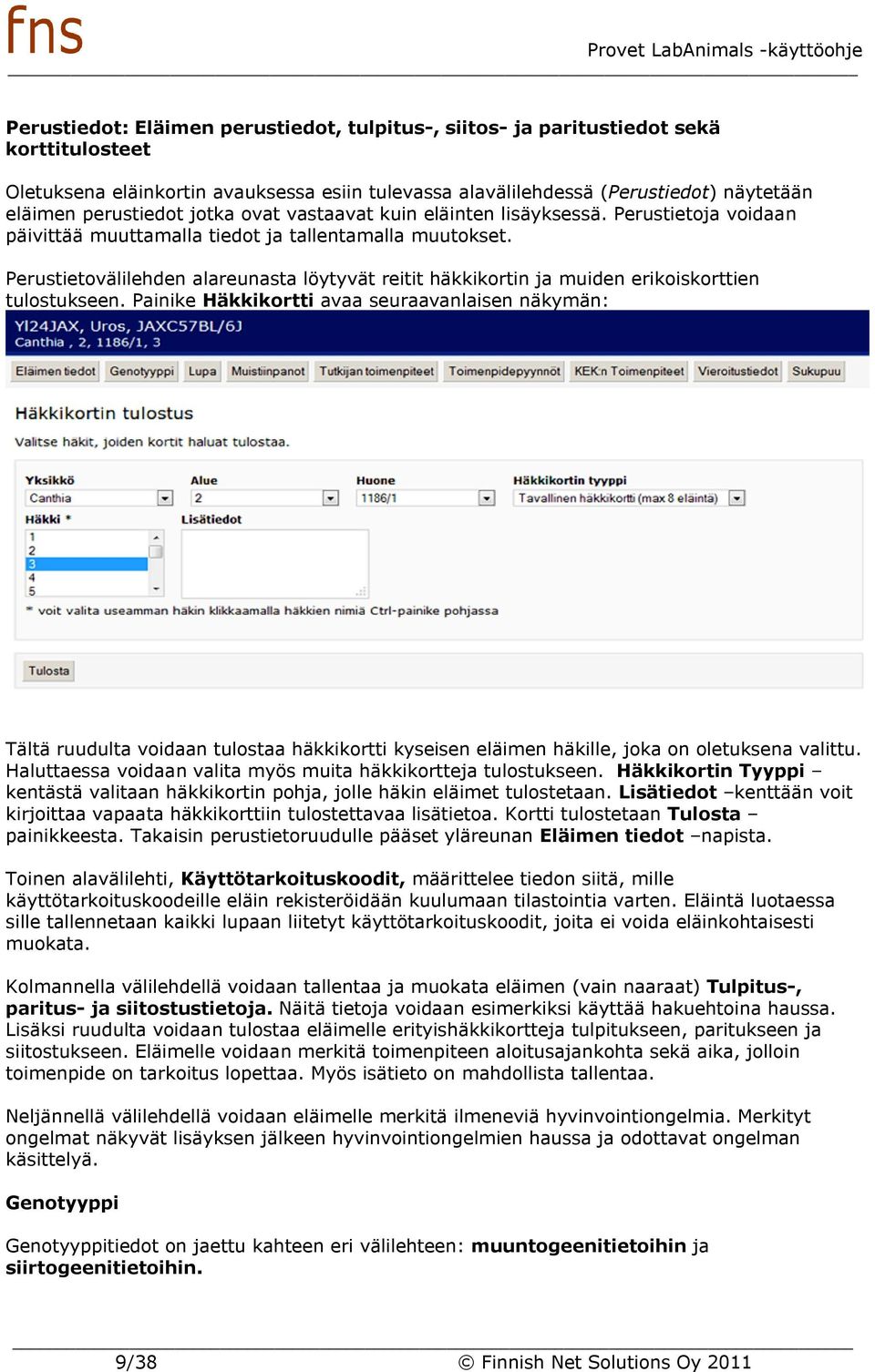 Perustietovälilehden alareunasta löytyvät reitit häkkikortin ja muiden erikoiskorttien tulostukseen.