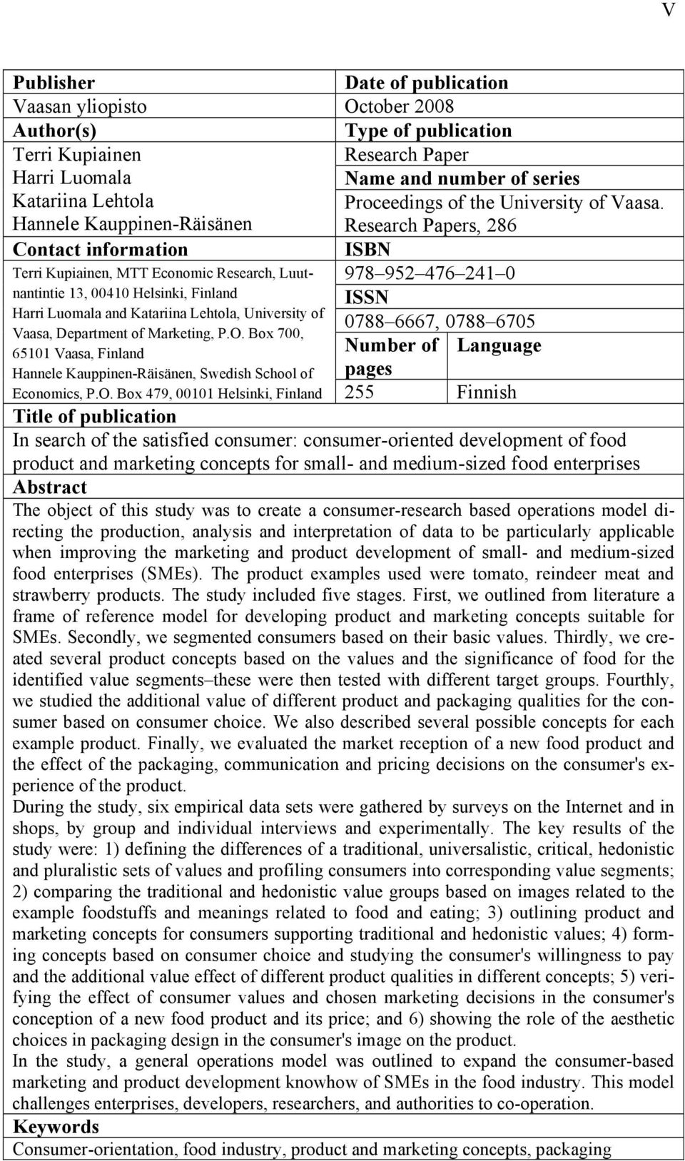 Hannele Kauppinen-Räisänen Research Papers, 286 Contact information Terri Kupiainen, MTT Economic Research, Luutnantintie 13, 00410 Helsinki, Finland Harri Luomala and Katariina Lehtola, University