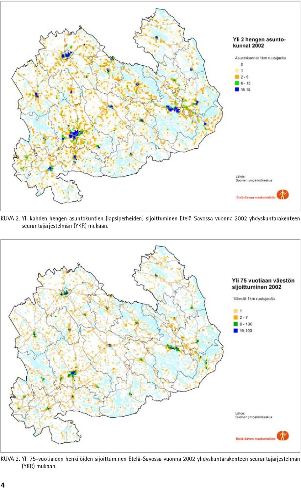 Etelä-Savossa vuonna 2002 yhdyskuntarakenteen seurantajärjestelmän