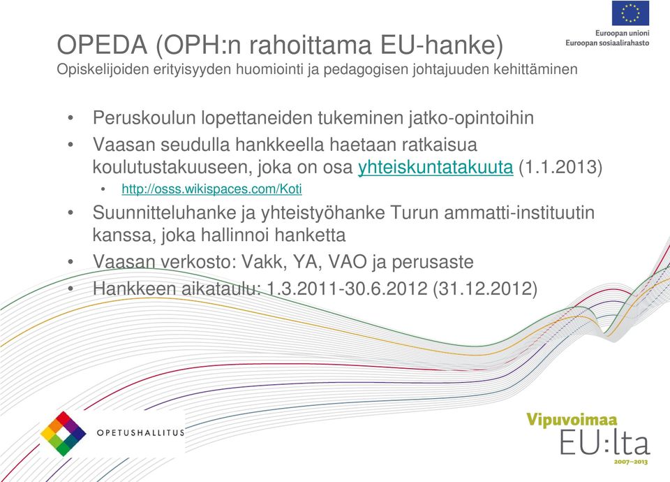 on osa yhteiskuntatakuuta (1.1.2013) http://osss.wikispaces.