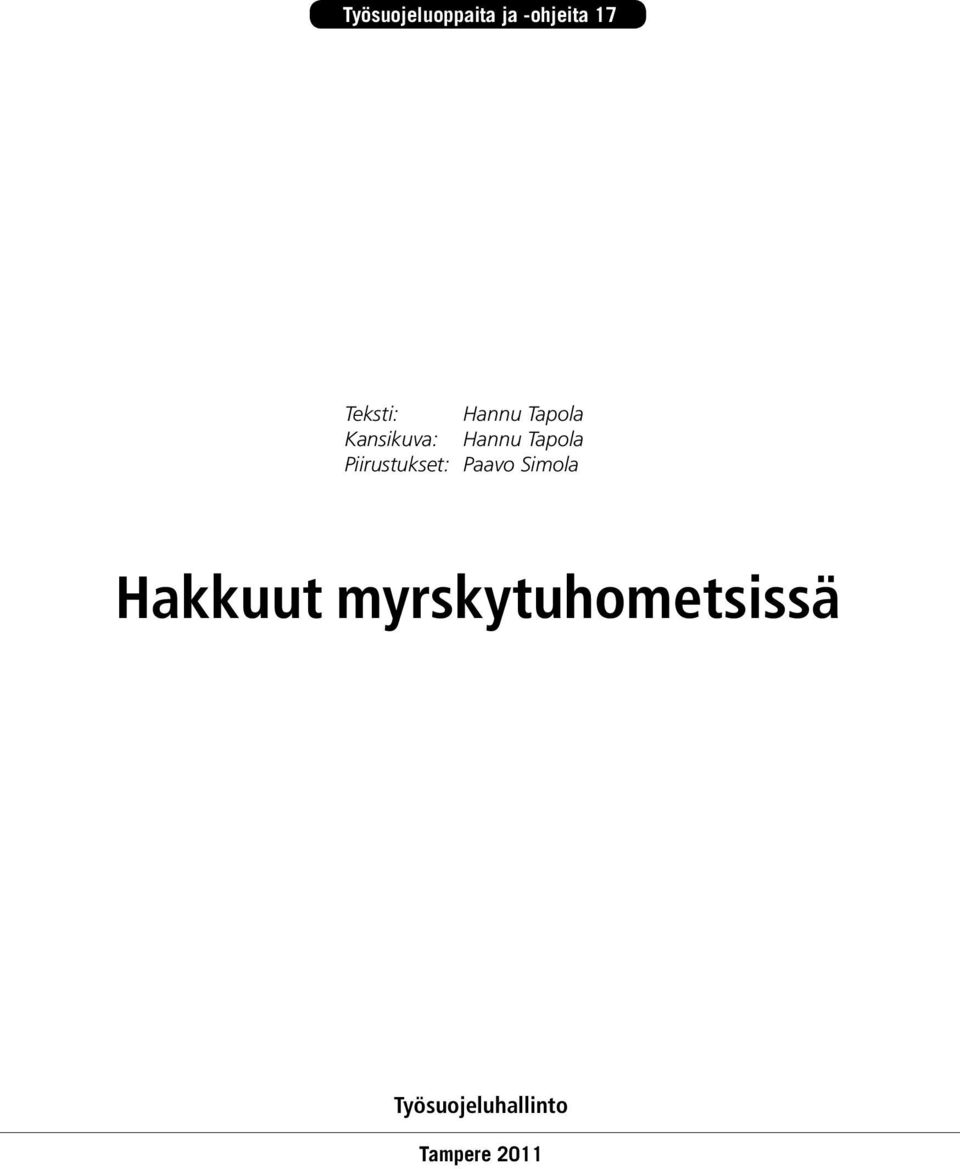 Piirustukset: Paavo Simola Hakkuut