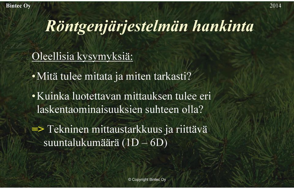 Kuinka luotettavan mittauksen tulee eri