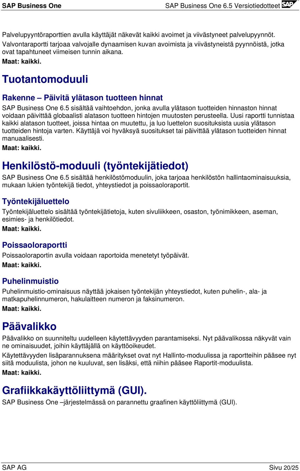 Tuotantomoduuli Rakenne Päivitä ylätason tuotteen hinnat SAP Business One 6.