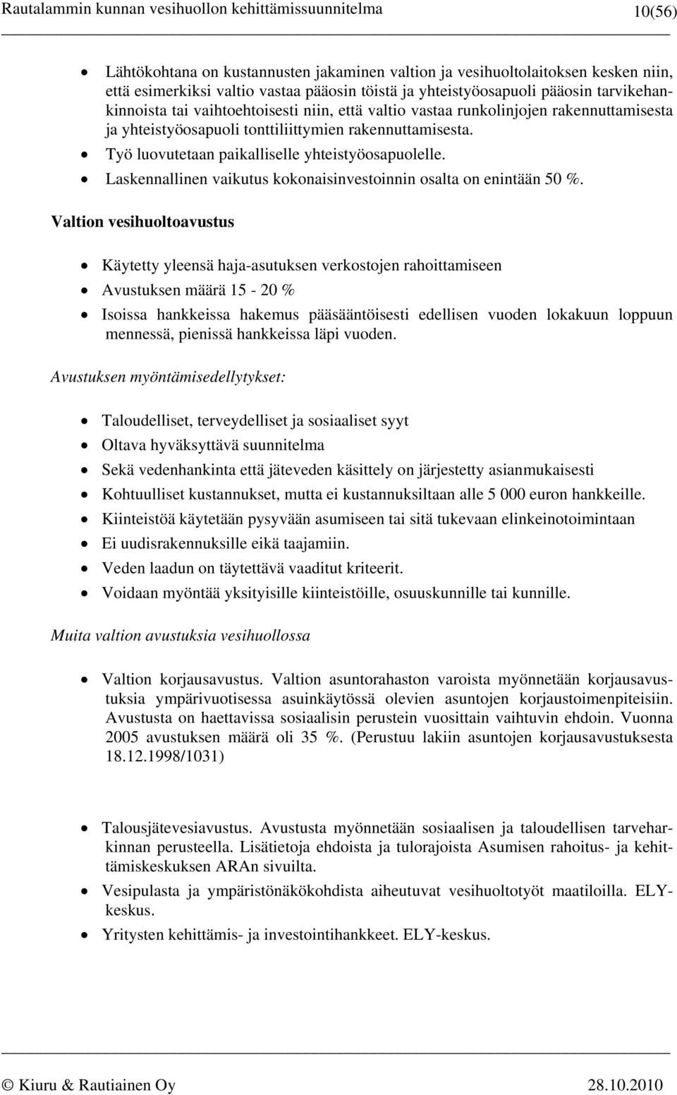 Laskennallinen vaikutus kokonaisinvestoinnin osalta on enintään 50 %.