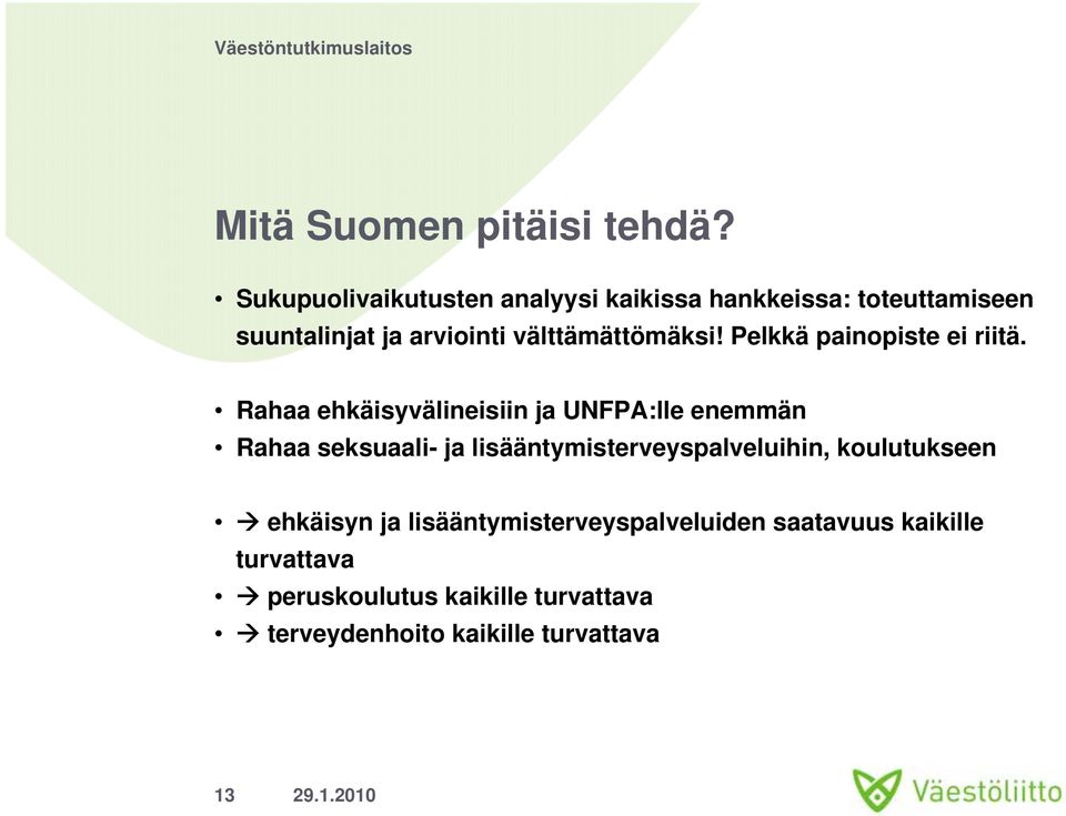 välttämättömäksi! Pelkkä painopiste ei riitä.