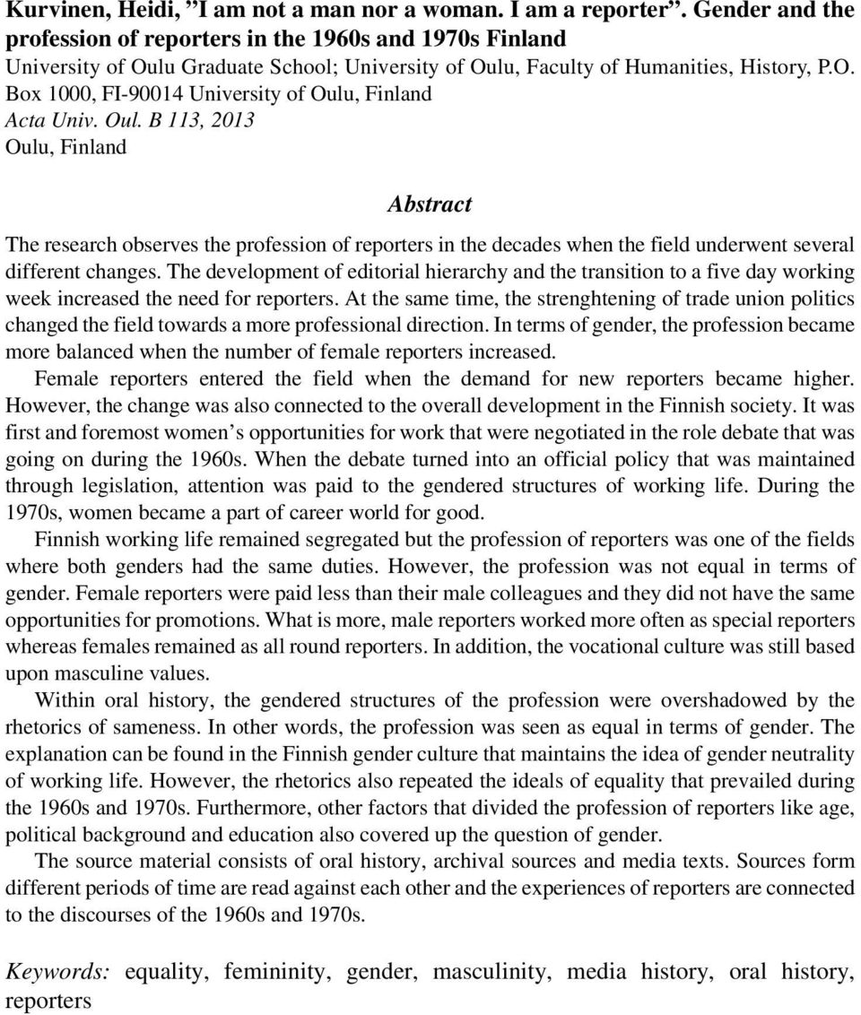 Oul. B 113, 2013 Oulu, Finland Abstract The research observes the profession of reporters in the decades when the field underwent several different changes.