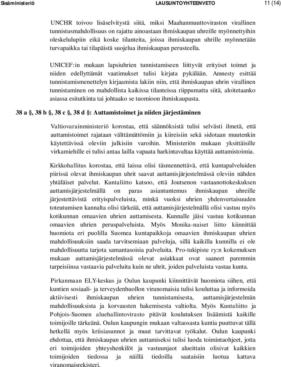 UNICEF:in mukaan lapsiuhrien tunnistamiseen liittyvät erityiset toimet ja niiden edellyttämät vaatimukset tulisi kirjata pykälään.