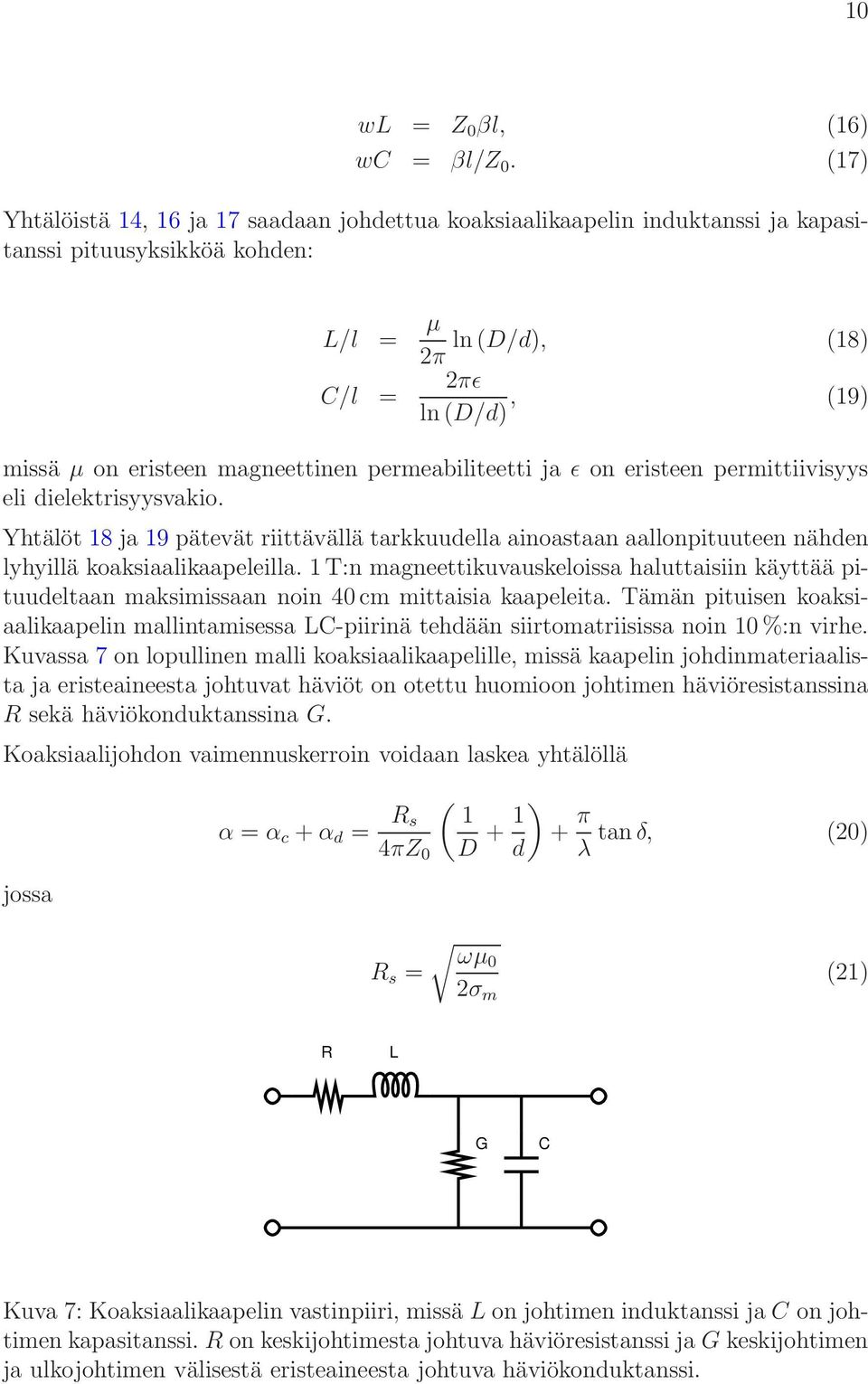 magneettinen permeabiliteetti ja ǫ on eristeen permittiivisyys eli dielektrisyysvakio.