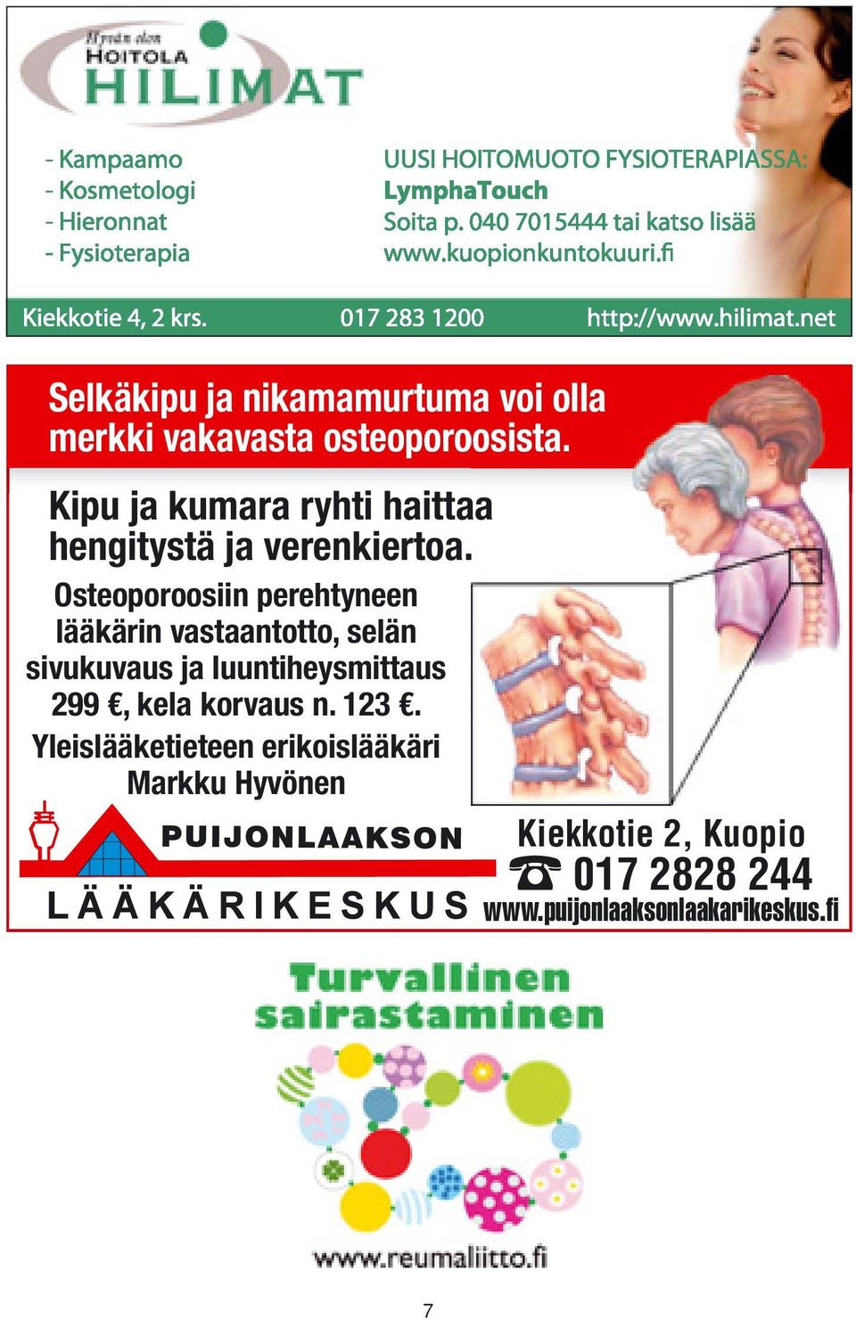 Osteoporoosiin perehtyneen lääkärin vastaantotto, selän sivukuvaus ja luuntiheysmittaus 299,