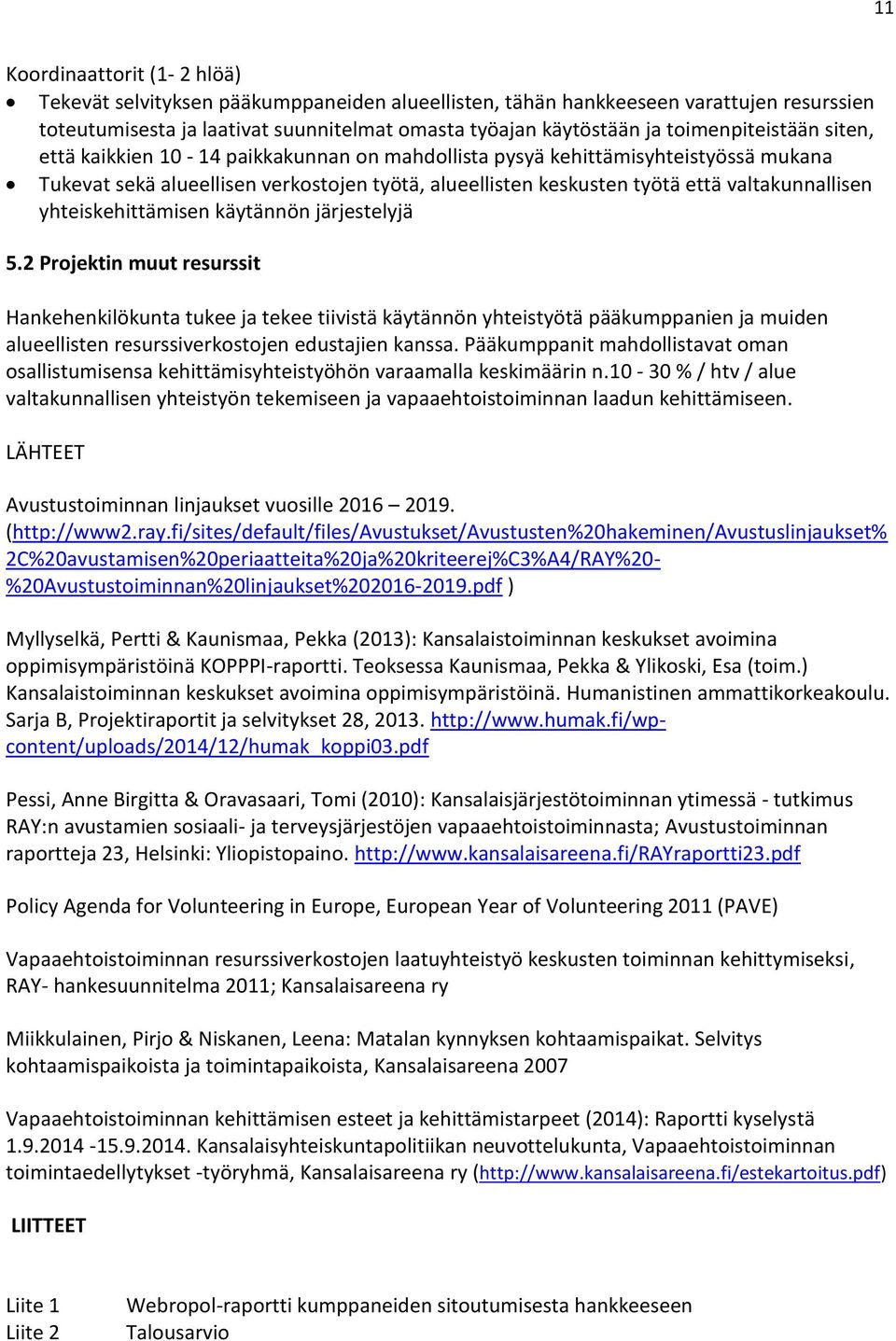 valtakunnallisen yhteiskehittämisen käytännön järjestelyjä 5.