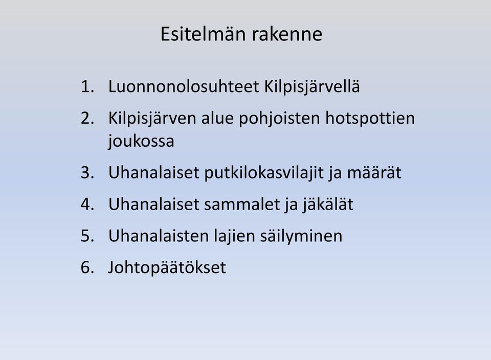 Uhanalaiset putkilokasvilajit ja määrät 4.