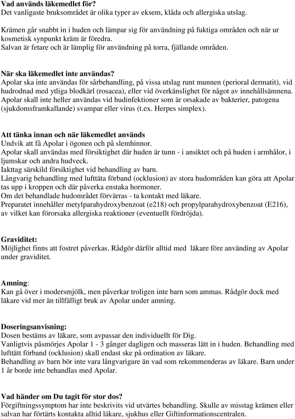När ska läkemedlet inte användas?