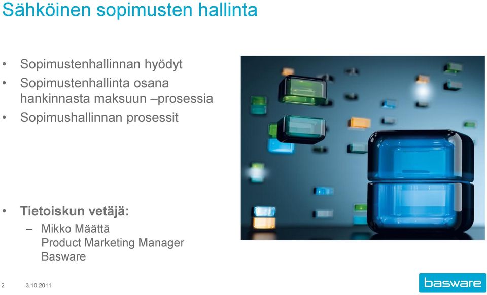 prosessia Sopimushallinnan prosessit Tietoiskun