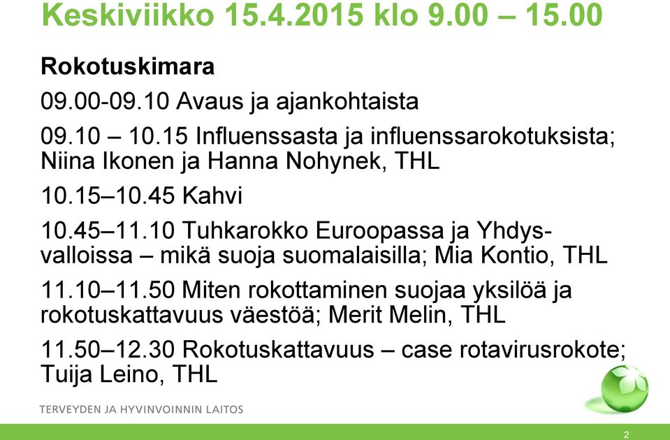 10 Tuhkarokko Euroopassa ja Yhdysvalloissa mikä suoja suomalaisilla; Mia Kontio, THL 11.10 11.