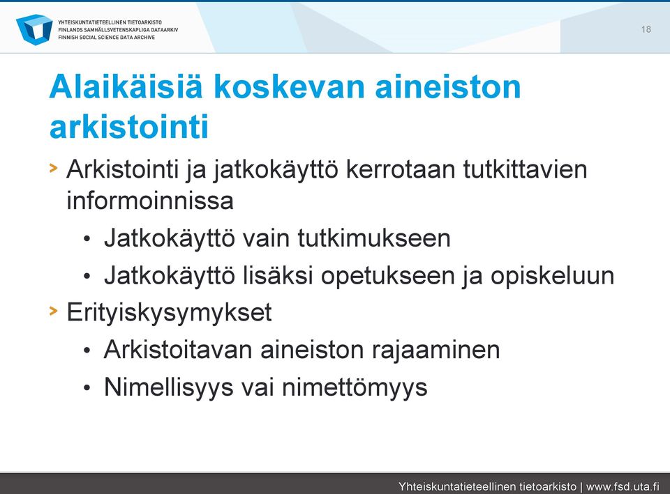 tutkimukseen Jatkokäyttö lisäksi opetukseen ja opiskeluun