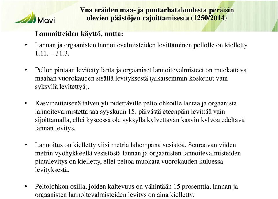 Kasvipeitteisenä talven yli pidettäville peltolohkoille lantaa ja orgaanista lannoitevalmistetta saa syyskuun 15.