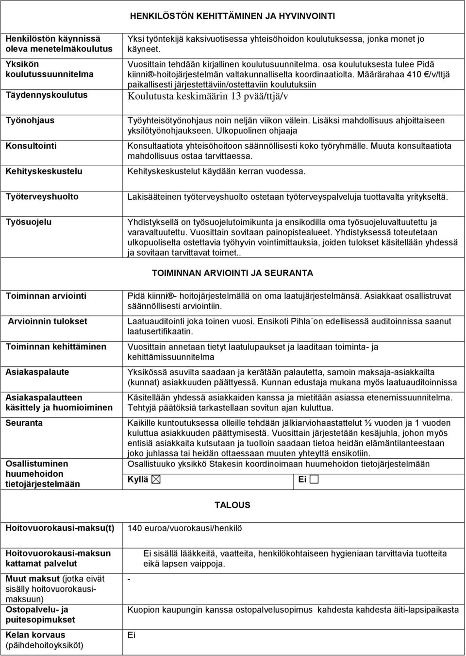 osa koulutuksesta tulee Pidä kiinni -hoitojärjestelmän valtakunnalliselta koordinaatiolta.