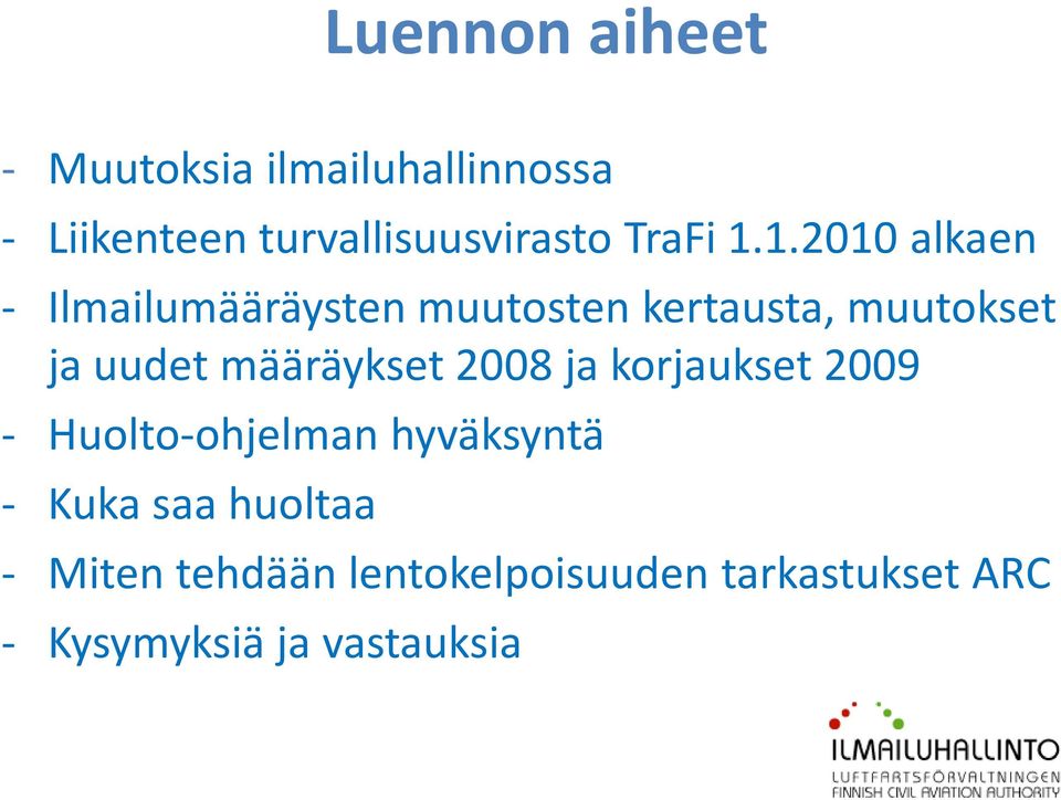 1.2010 alkaen - Ilmailumääräysten muutosten kertausta, muutokset ja uudet