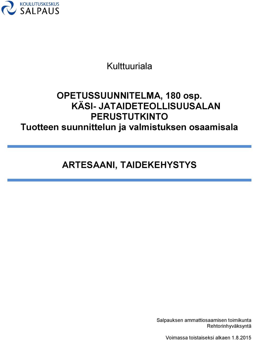 suunnittelun ja valmistuksen osaamisala ARTESAANI,