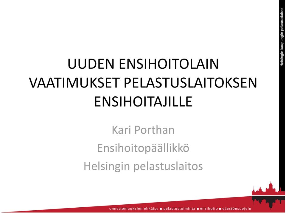 ENSIHOITAJILLE Kari Porthan