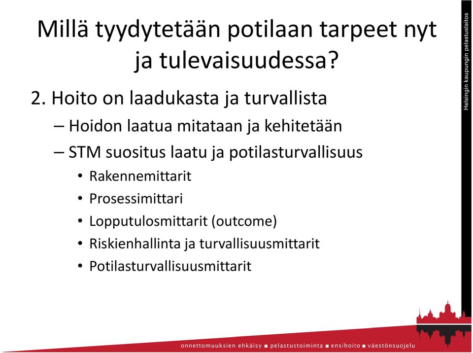 suositus laatu ja potilasturvallisuus Rakennemittarit Prosessimittari