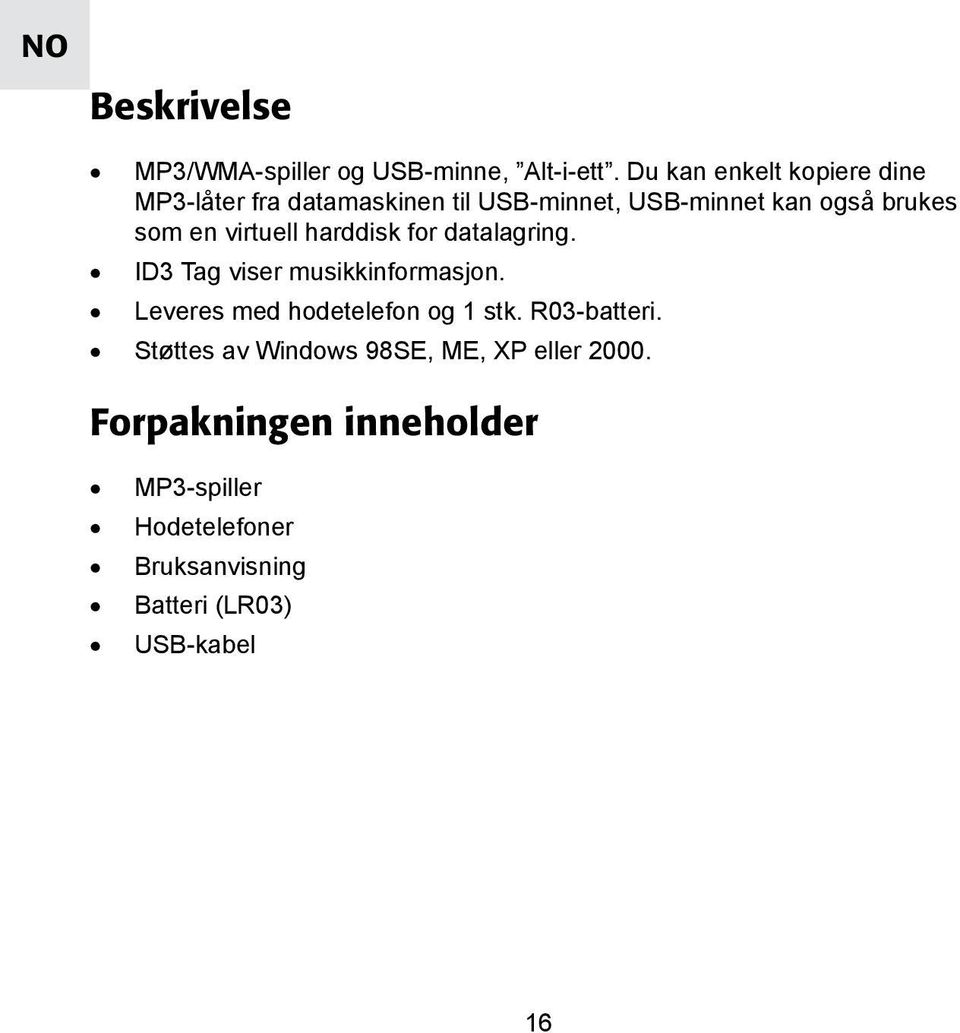 en virtuell harddisk for datalagring. ID3 Tag viser musikkinformasjon.