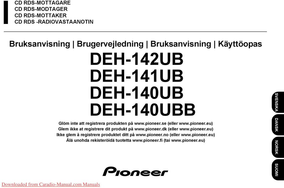 se (eller www.pioneer.eu) Glem ikke at registrere dit produkt på www.pioneer.dk (eller www.pioneer.eu) Ikke glem å registrere produktet ditt på www.