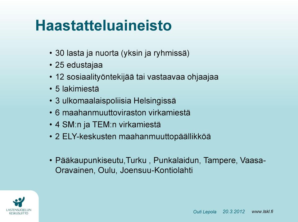 Helsingissä 6 maahanmuuttoviraston virkamiestä 4 SM:n ja TEM:n virkamiestä 2