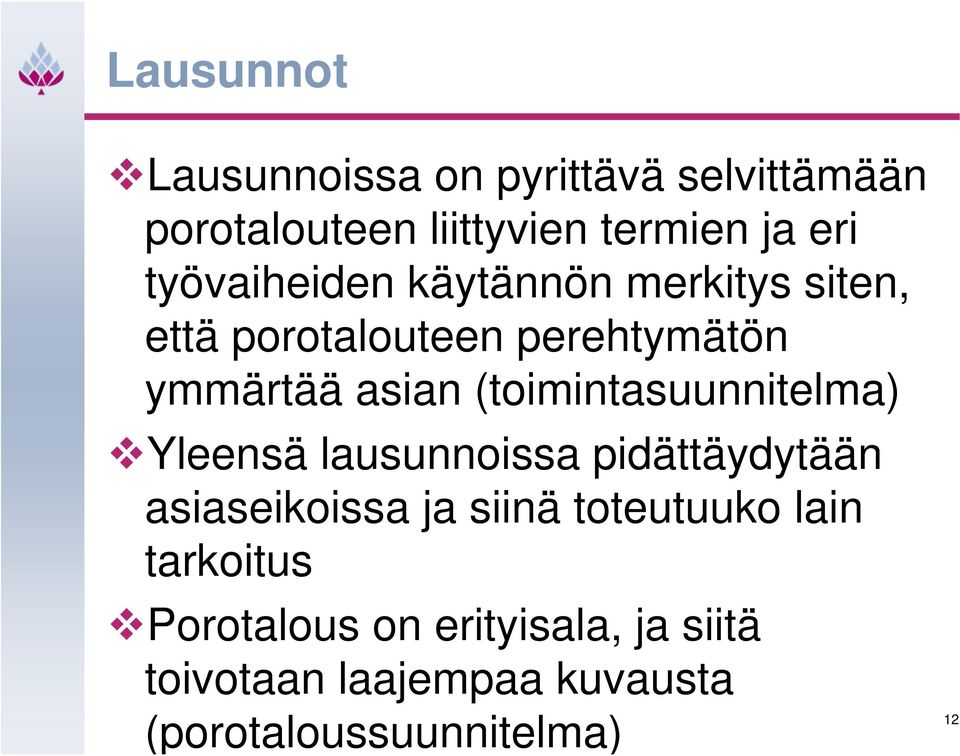 (toimintasuunnitelma) Yleensä lausunnoissa pidättäydytään asiaseikoissa ja siinä toteutuuko