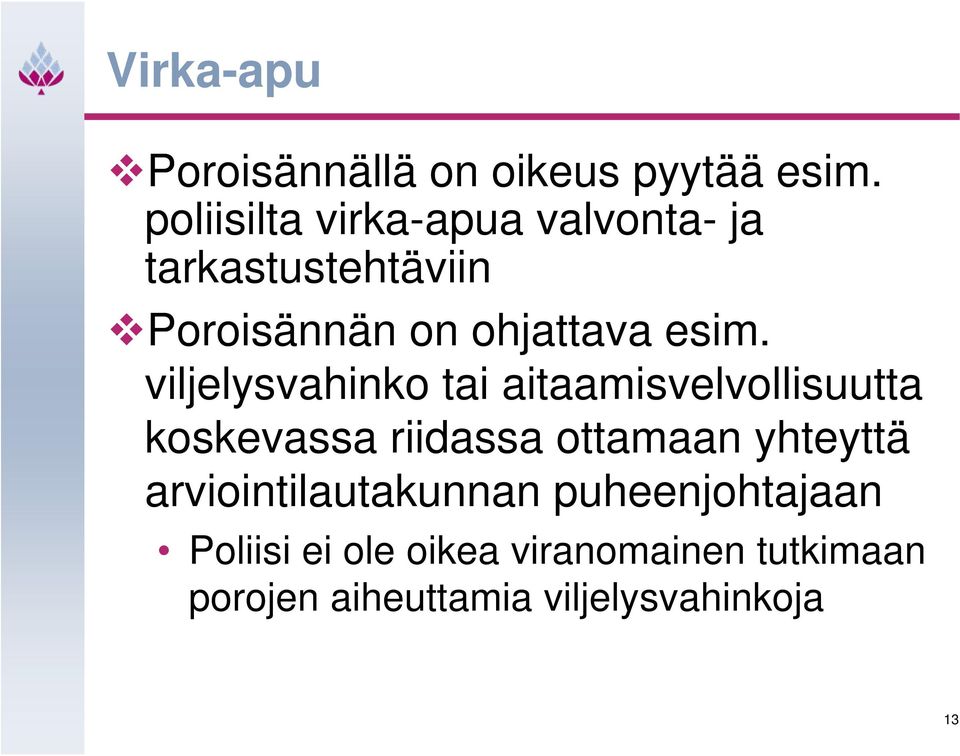 viljelysvahinko tai aitaamisvelvollisuutta koskevassa riidassa ottamaan yhteyttä