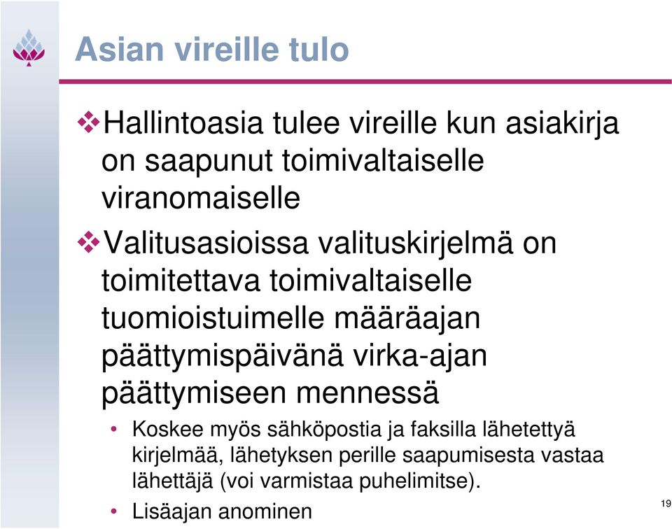 määräajan päättymispäivänä virka-ajan päättymiseen mennessä Koskee myös sähköpostia ja faksilla