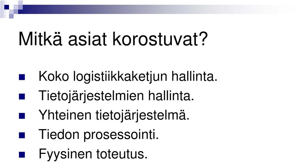 Tietojärjestelmien hallinta.