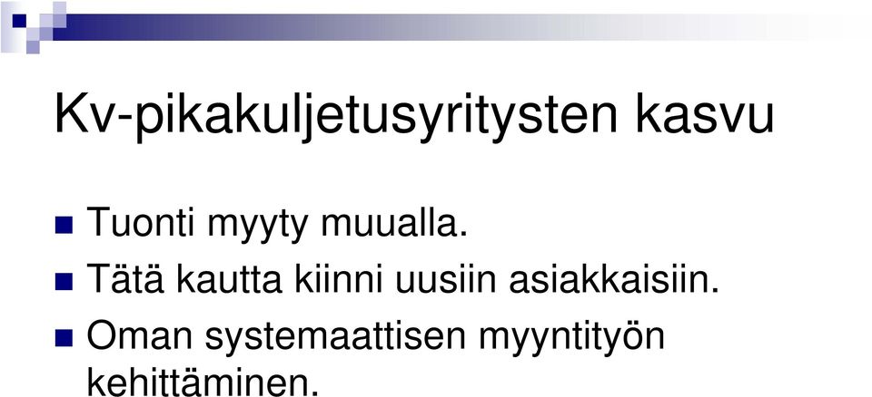 Tätä kautta kiinni uusiin