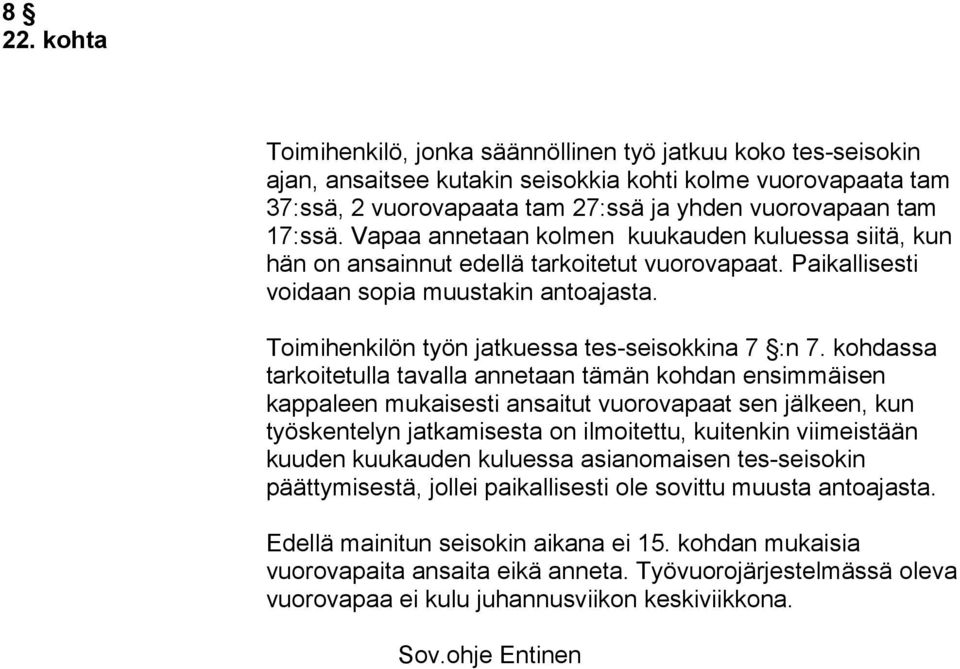 Toimihenkilön työn jatkuessa tes-seisokkina 7 :n 7.