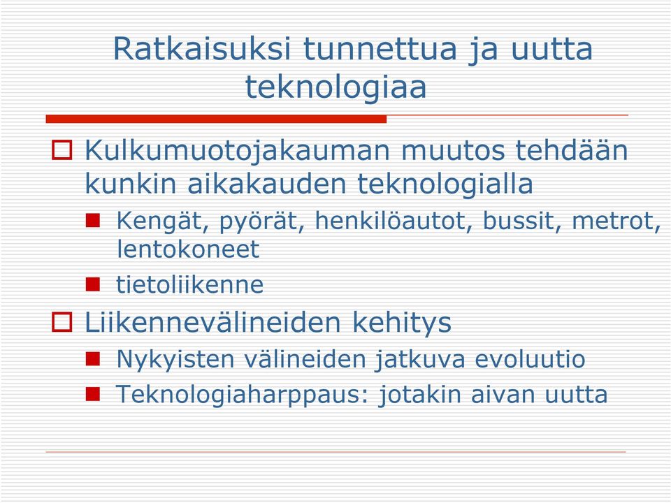 bussit, metrot, lentokoneet tietoliikenne Liikennevälineiden kehitys