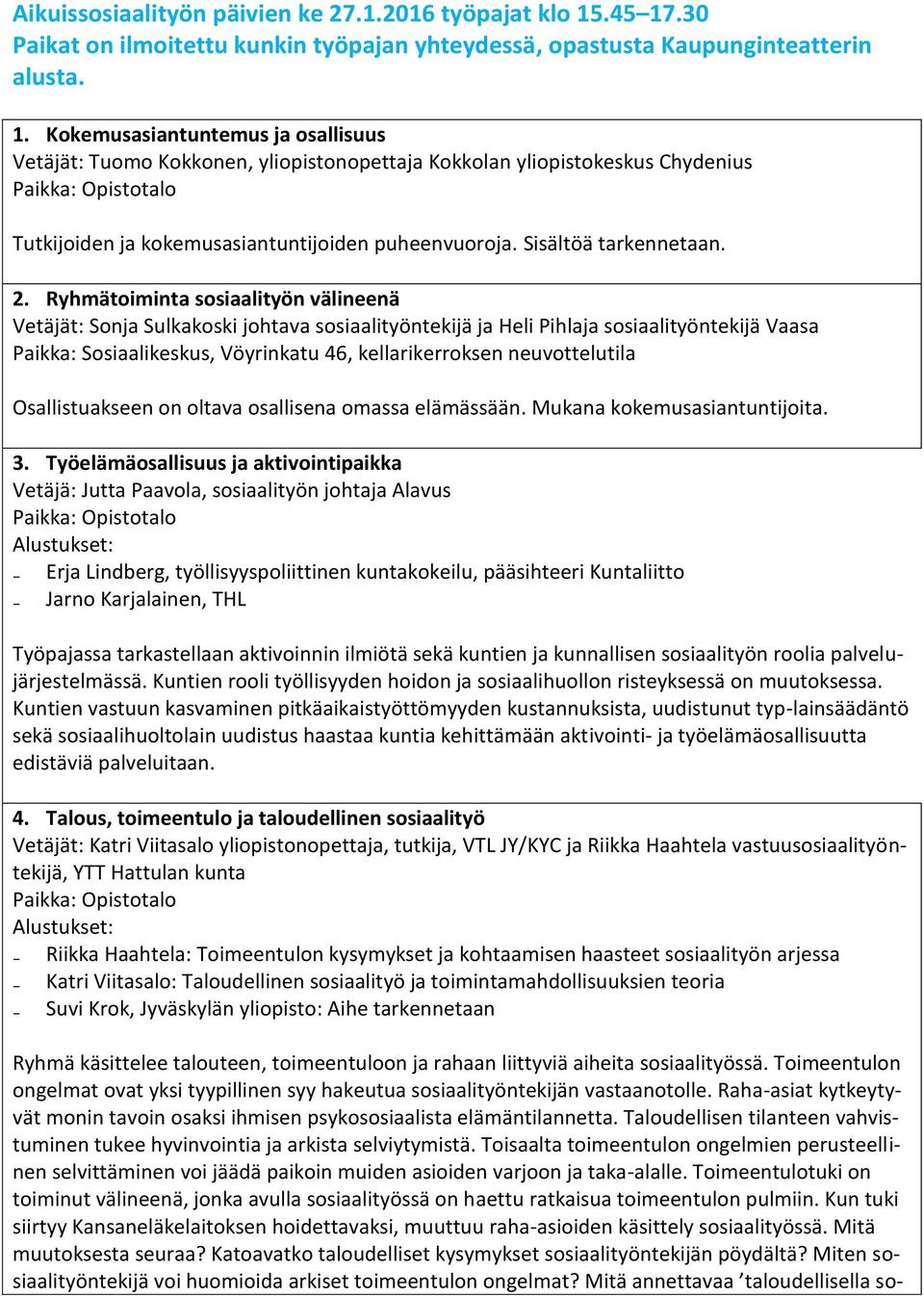 Sisältöä tarkennetaan. 2.