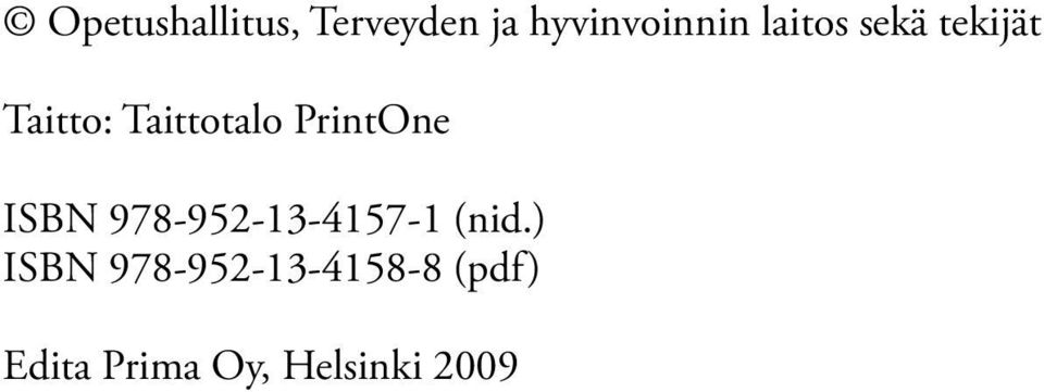 PrintOne ISBN 978-952-13-4157-1 (nid.