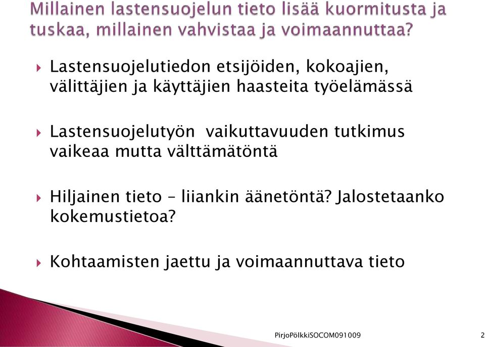 mutta välttämätöntä Hiljainen tieto liiankin äänetöntä?