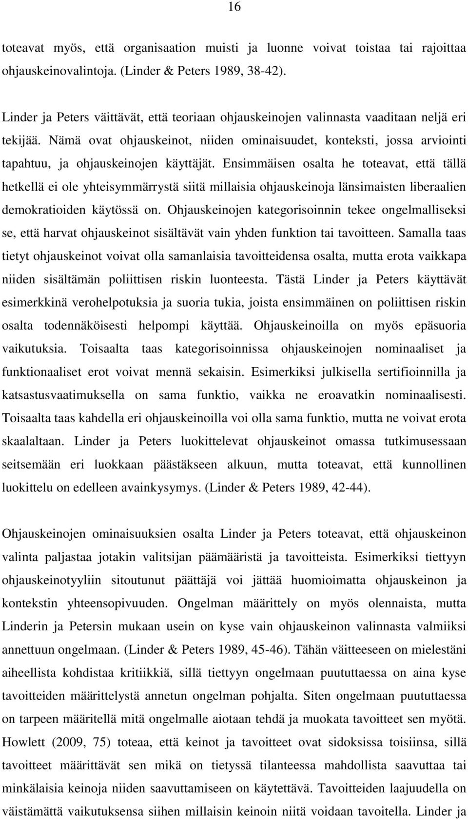 Nämä ovat ohjauskeinot, niiden ominaisuudet, konteksti, jossa arviointi tapahtuu, ja ohjauskeinojen käyttäjät.