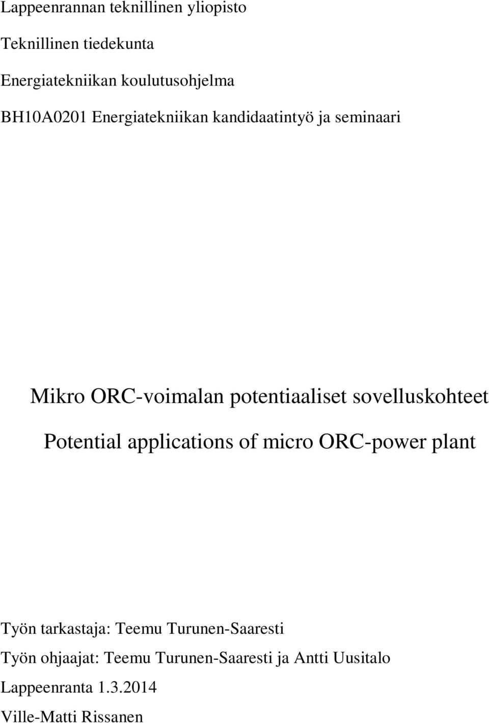 sovelluskohteet Potential applications of micro ORC-power plant Työn tarkastaja: Teemu