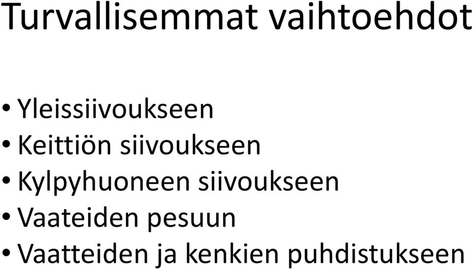 siivoukseen Kylpyhuoneen