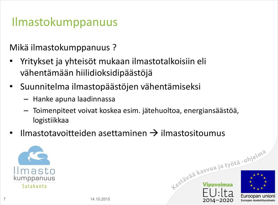 hiilidioksidipäästöjä Suunnitelma ilmastopäästöjen vähentämiseksi Hanke apuna