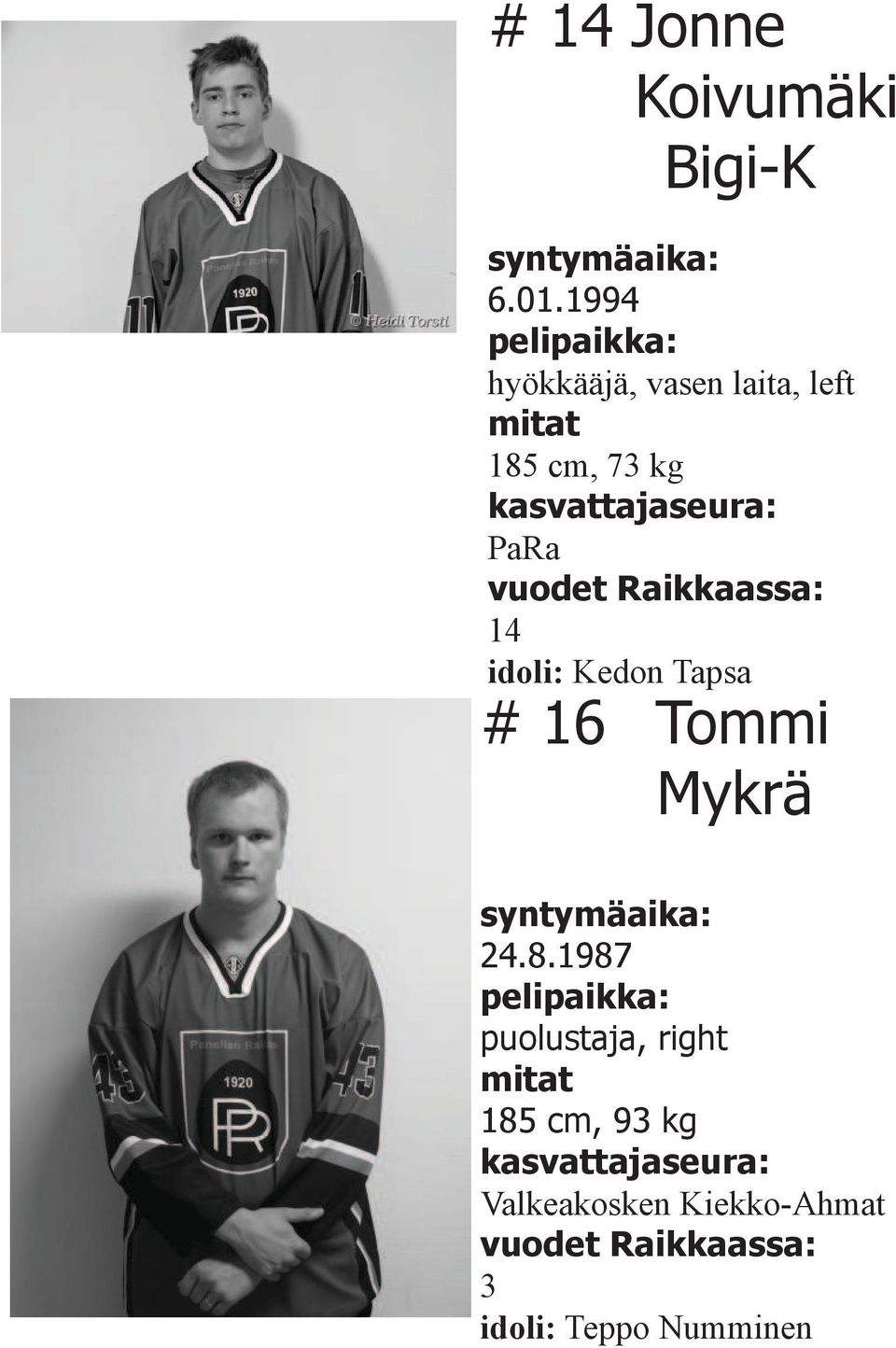 idoli: Kedon Tapsa # 16 Tommi Mykrä 24.8.