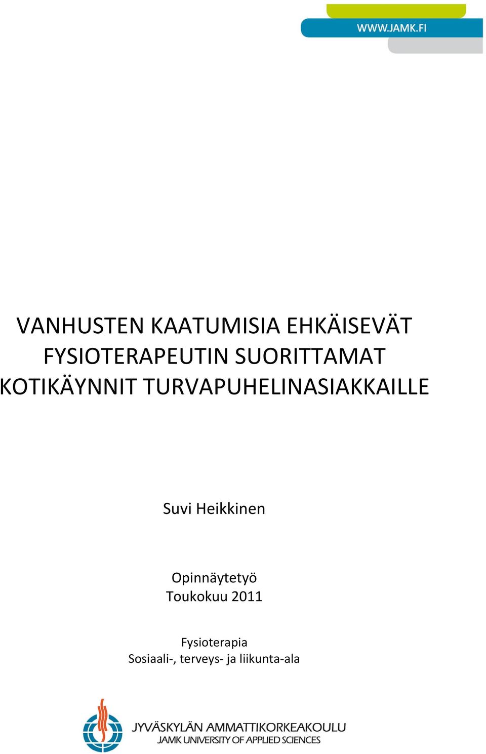 TURVAPUHELINASIAKKAILLE Suvi Heikkinen