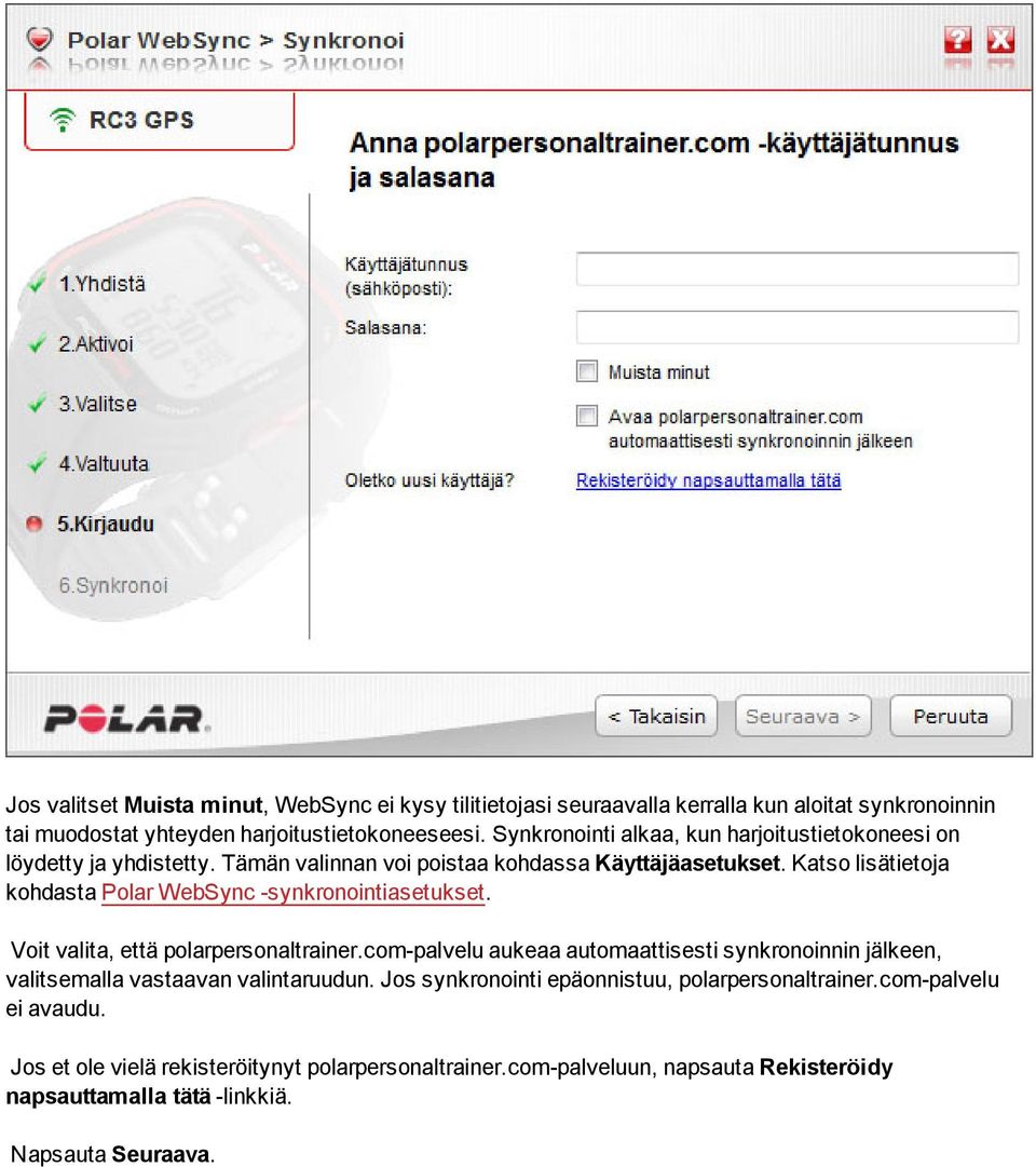 Katso lisätietoja kohdasta Polar WebSync -synkronointiasetukset. Voit valita, että polarpersonaltrainer.